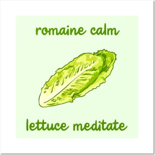 Romaine Calm - Lettuce Meditate Posters and Art